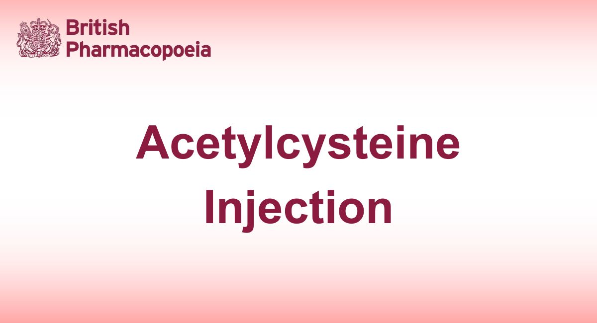 Acetylcysteine Injection - Definition, Characters - British ...