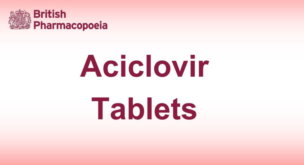 Aciclovir Tablets Definition, Characters - British Pharmacopeia 2025