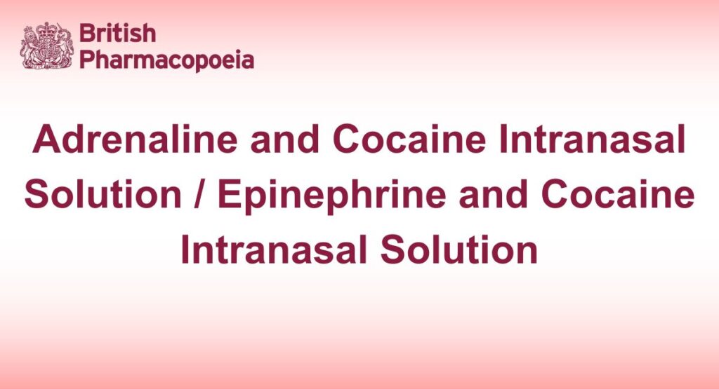 Adrenaline and Cocaine Intranasal Solution / Epinephrine and Cocaine Intranasal Solution