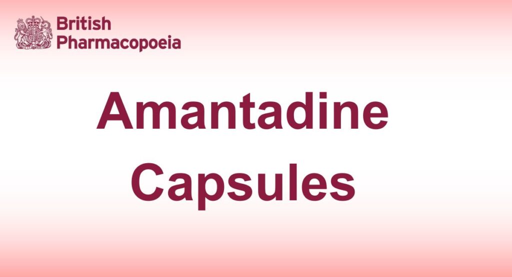Amantadine Capsules - Definition, Characters - British Pharmacopeia 2025