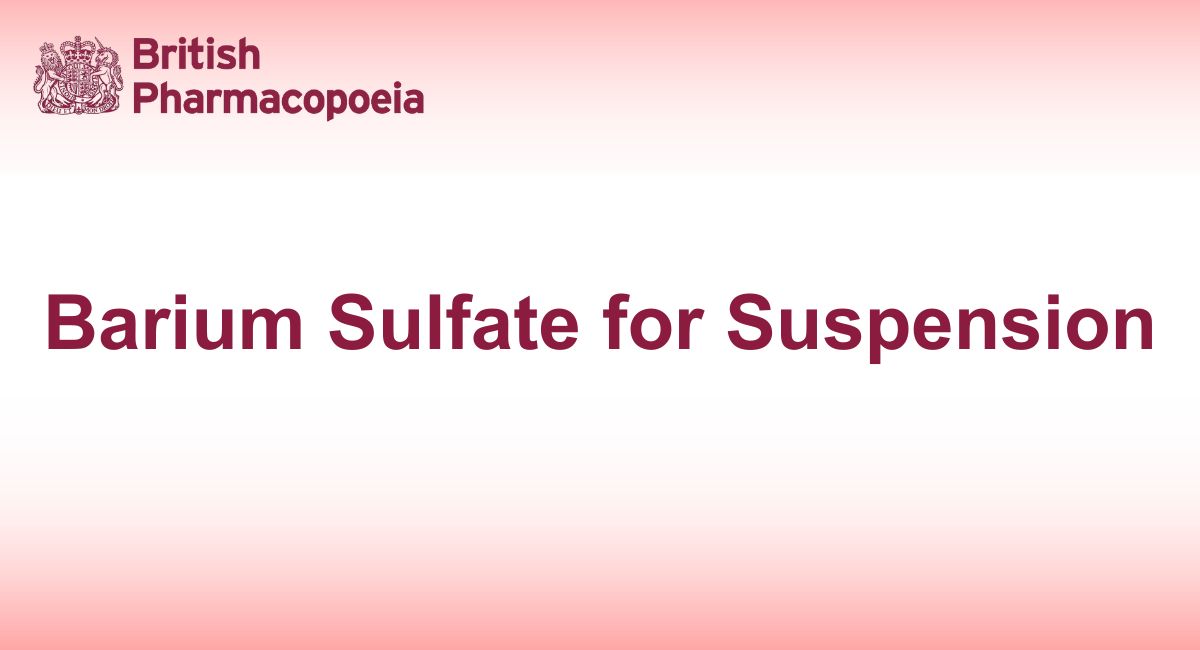 Barium Sulfate for Suspension - British Pharmacopeia 2025