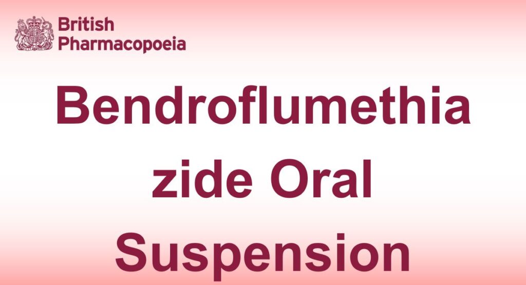 Bendroflumethiazide Oral Suspension - British Pharmacopoeia