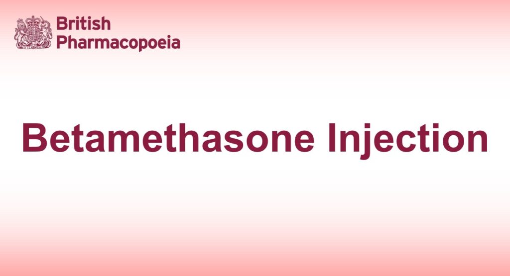 Betamethasone Injection - British Pharmacopeia 2025