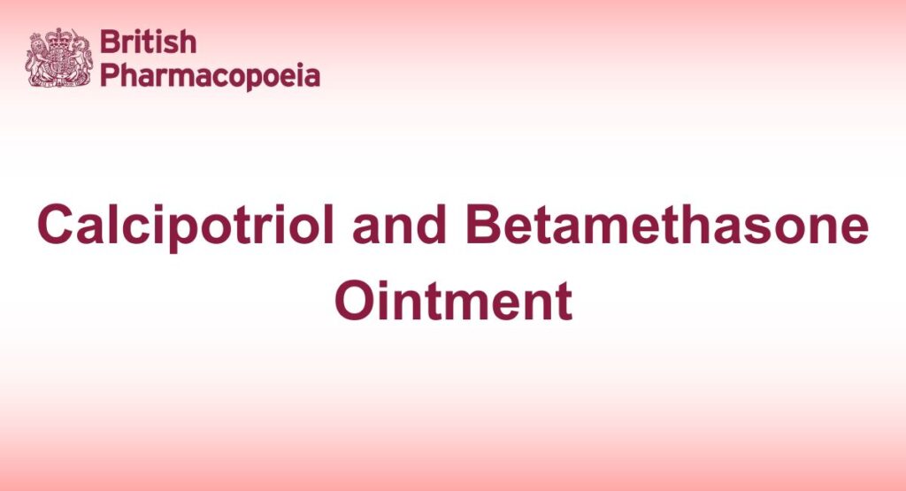 Calcipotriol and Betamethasone Ointment