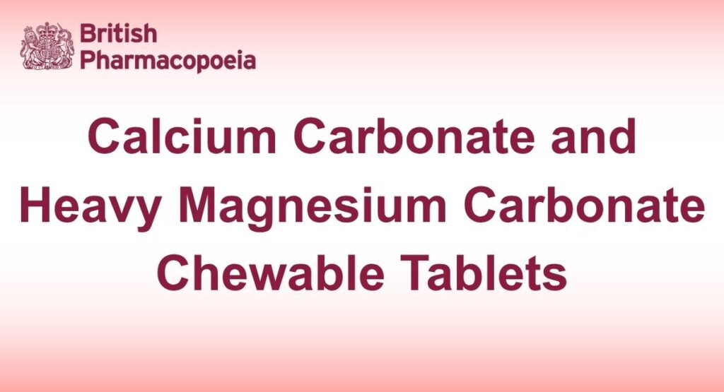 Calcium Carbonate and Heavy Magnesium Carbonate Chewable Tablets