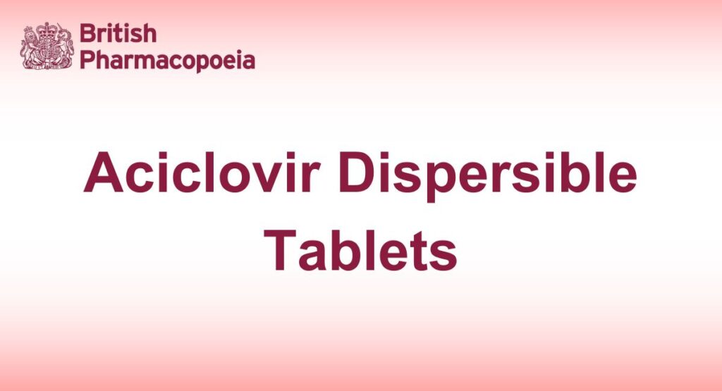 Aciclovir Dispersible Tablets