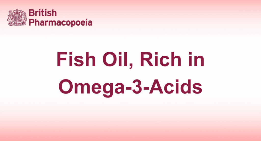 Fish Oil, Rich in Omega-3-Acids