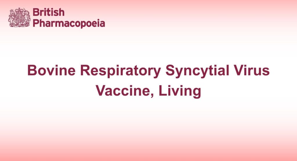 Bovine Respiratory Syncytial Virus Vaccine, Living