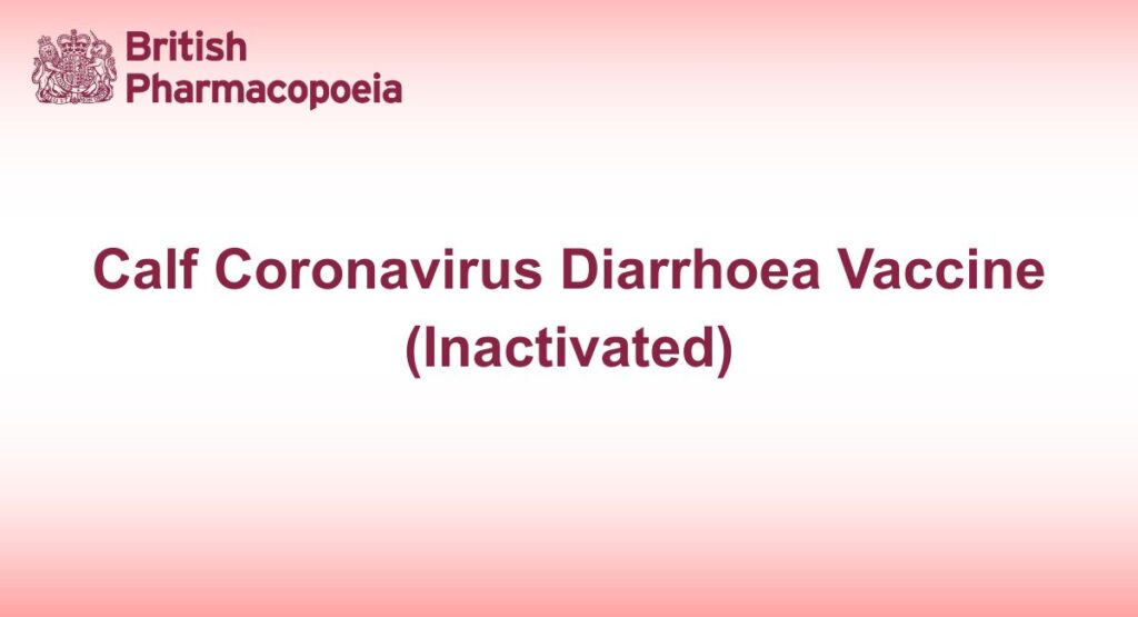 Calf Coronavirus Diarrhoea Vaccine (Inactivated)