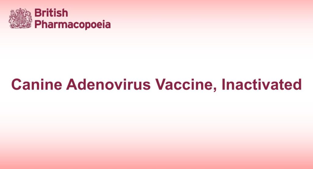 Canine Adenovirus Vaccine, Inactivated