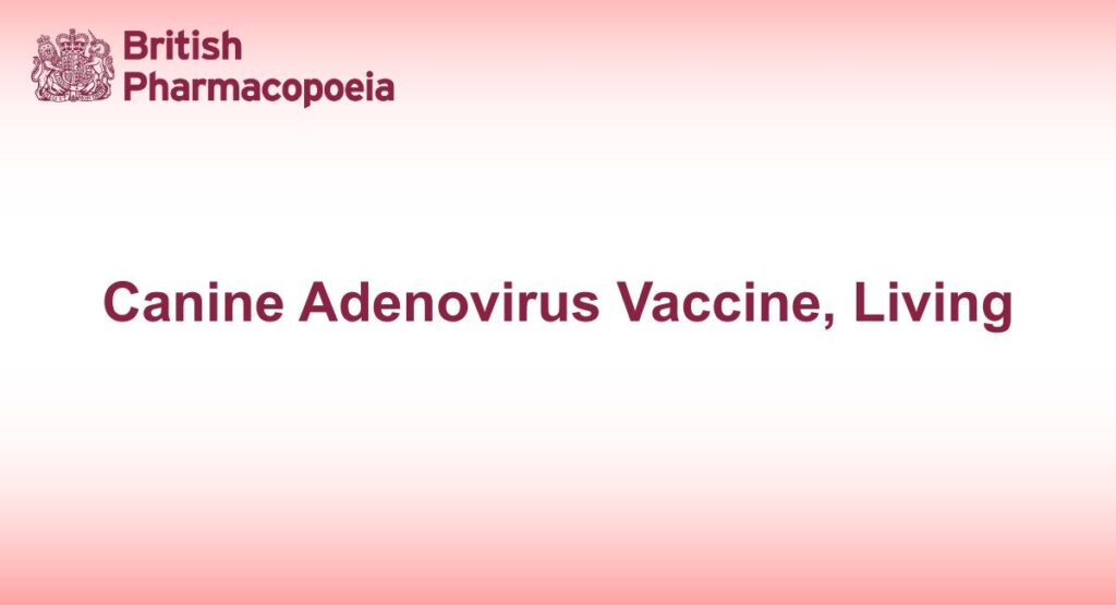 Canine Adenovirus Vaccine, Living