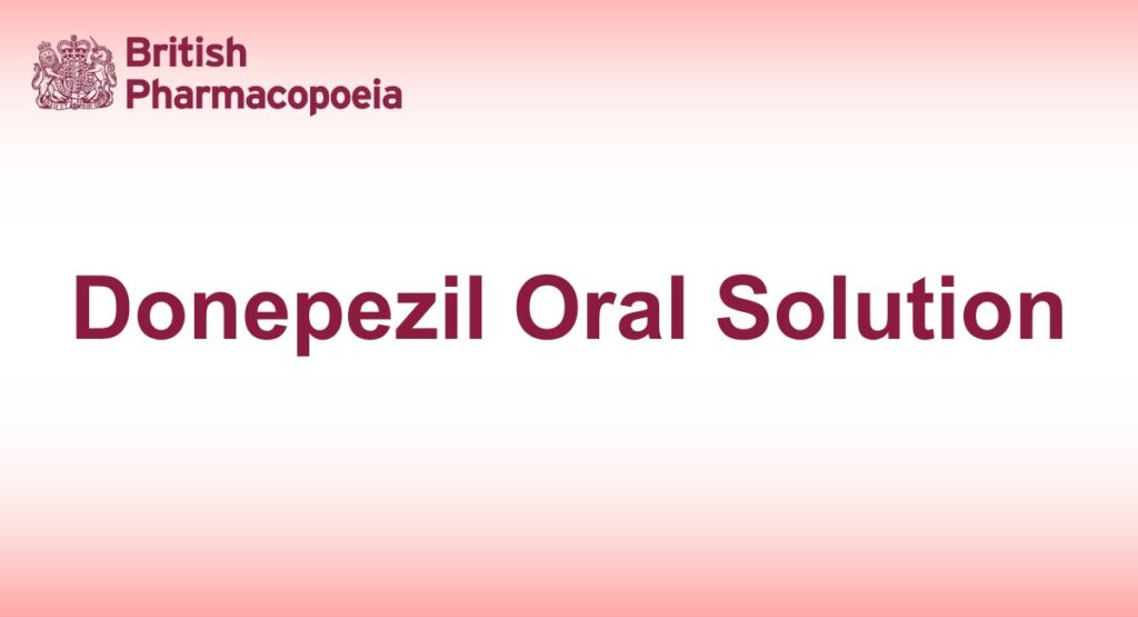 Donepezil Oral Solution - British Pharmacopeia 2025