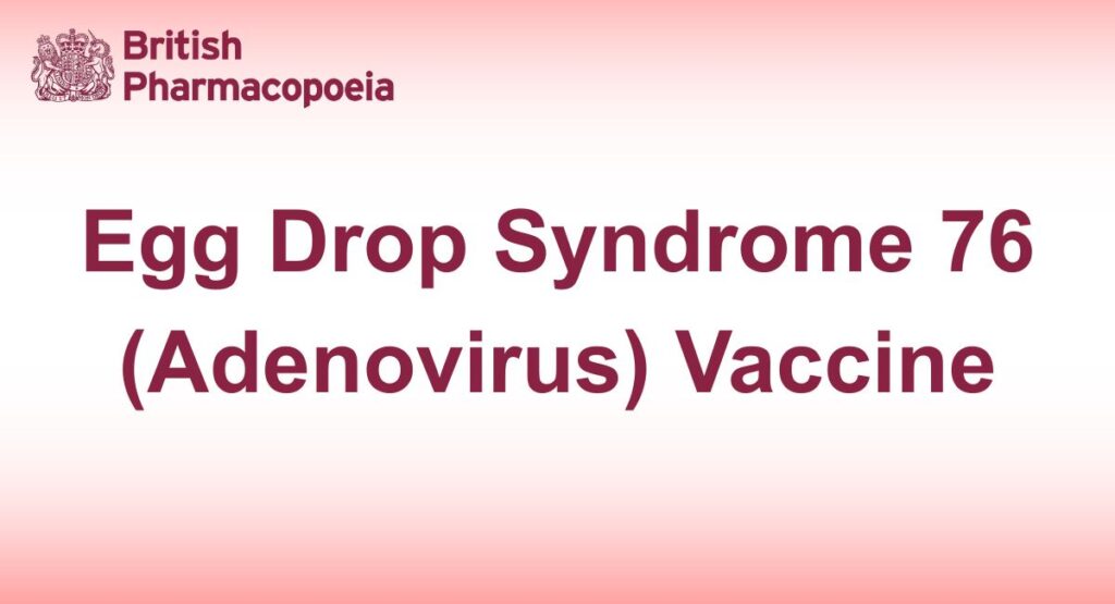 Egg Drop Syndrome 76 (Adenovirus) Vaccine