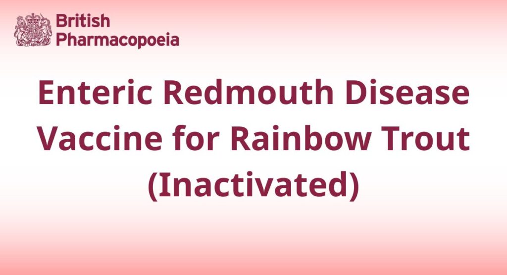 Enteric Redmouth Disease Vaccine for Rainbow Trout (Inactivated)