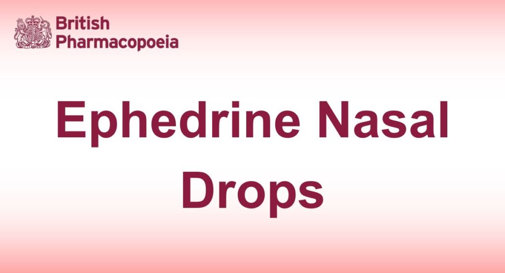 Ephedrine Nasal Drops - British Pharmacopoeia