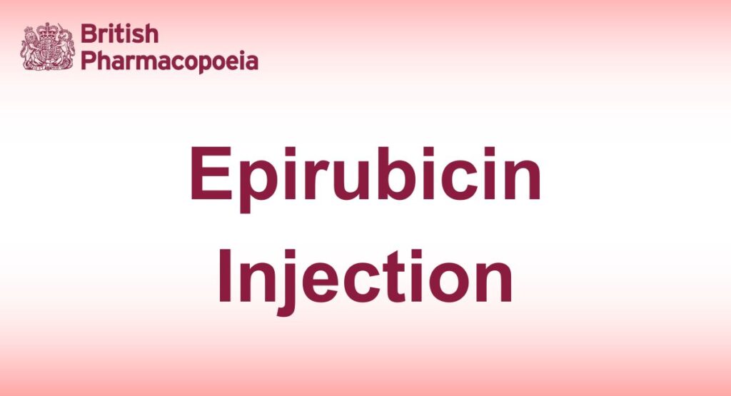 Epirubicin Injection - British Pharmacopoeia