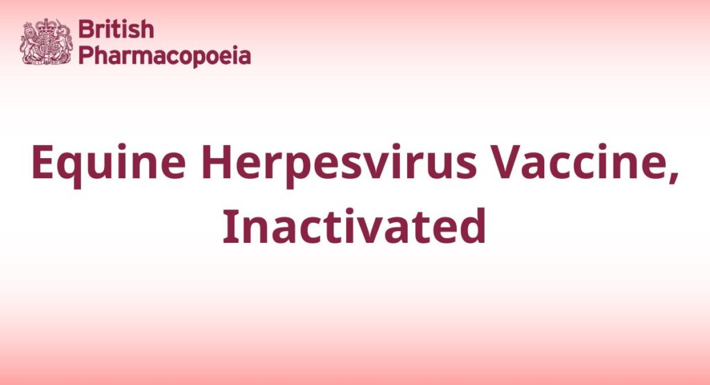 Equine Herpesvirus Vaccine, Inactivated