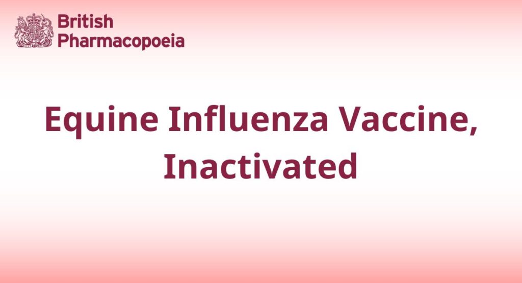 Equine Influenza Vaccine, Inactivated