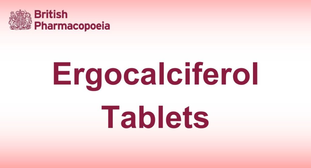 Ergocalciferol Tablets - British Pharmacopoeia