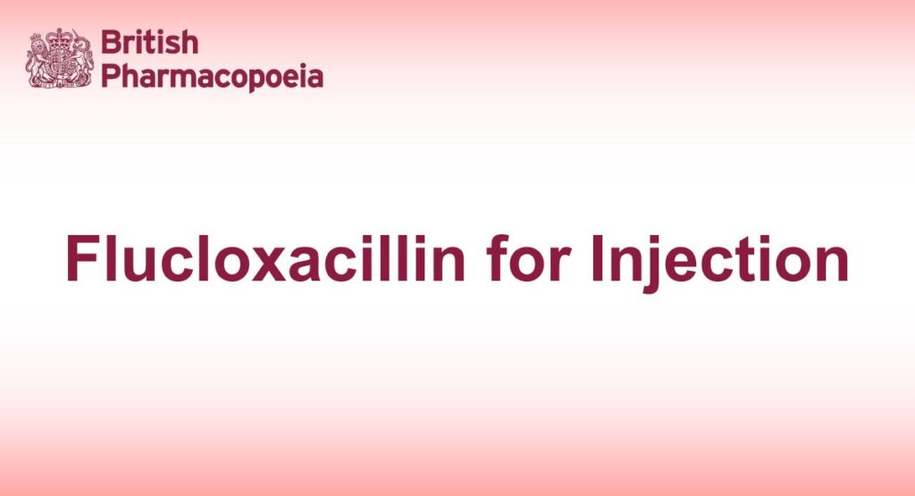 Flucloxacillin for Injection