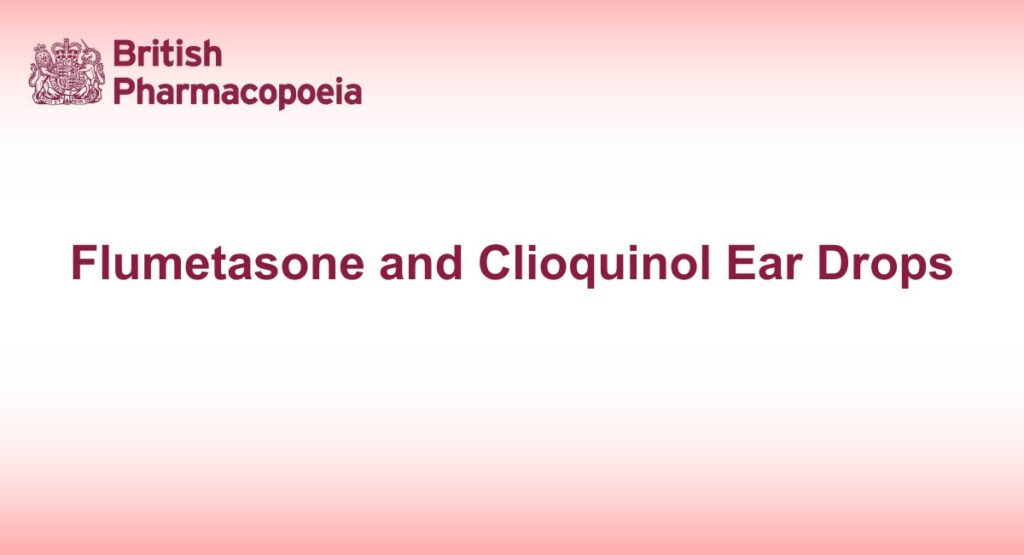 Flumetasone and Clioquinol Ear Drops