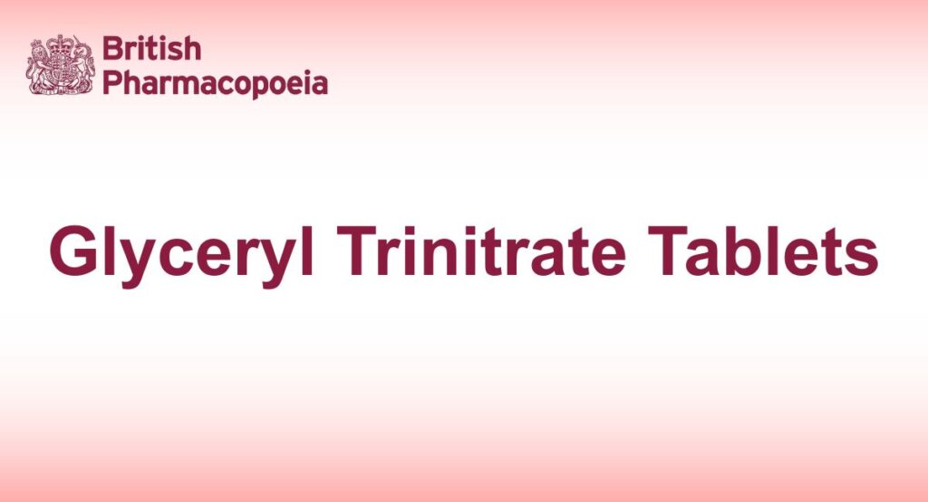 Glyceryl Trinitrate Tablets