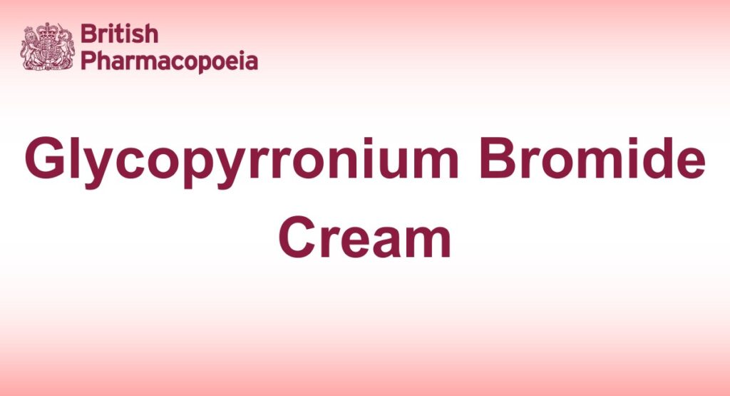 Glycopyrronium Bromide Cream - British Pharmacopeia 2025