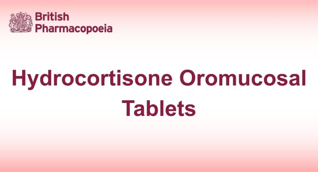 Hydrocortisone Oromucosal Tablets