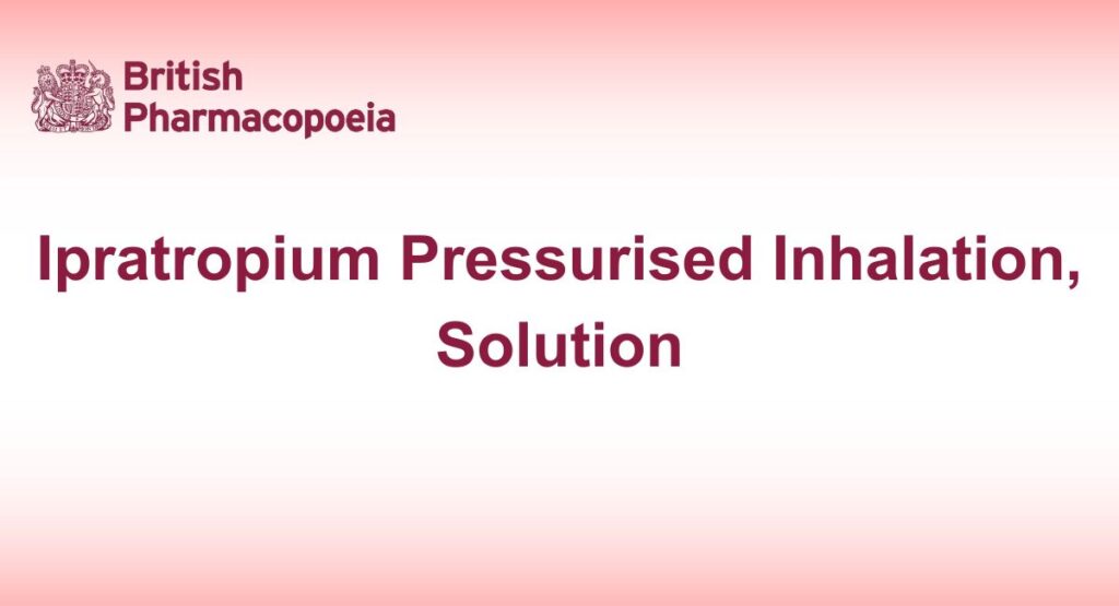 Ipratropium Pressurised Inhalation, Solution