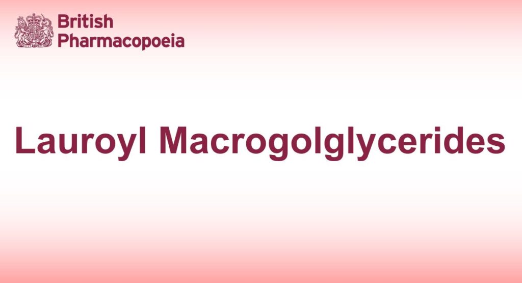 Lauroyl Macrogolglycerides
