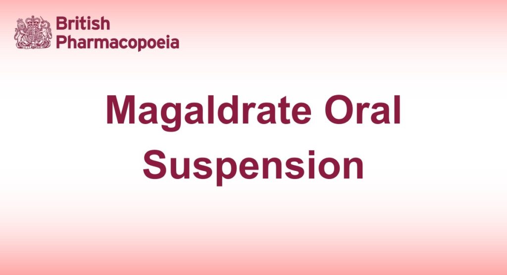 Magaldrate Oral Suspension - British Pharmacopeia 2025