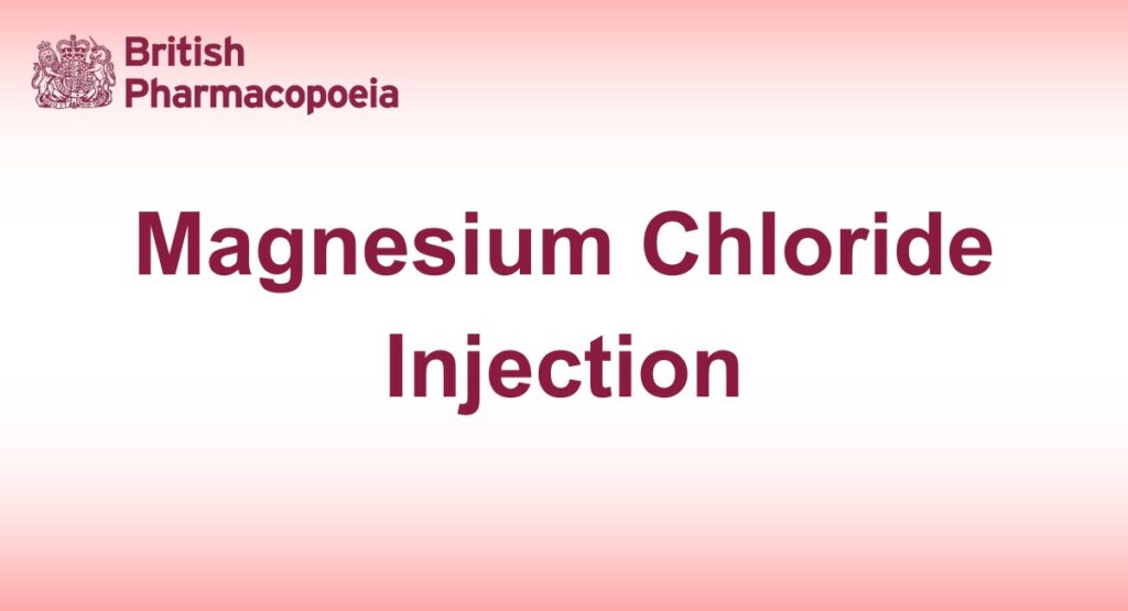 Magnesium Chloride Injection - British Pharmacopeia 2025
