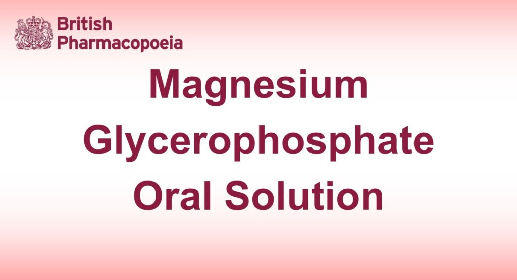 Magnesium Glycerophosphate Oral Solution - British Pharmacopeia 2025