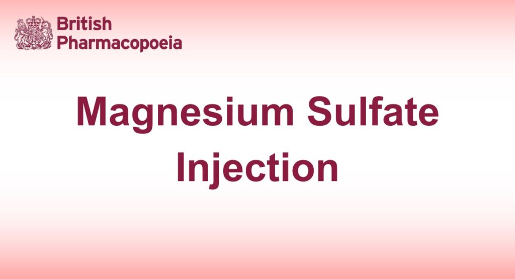 Magnesium Sulfate Injection - British Pharmacopeia 2025