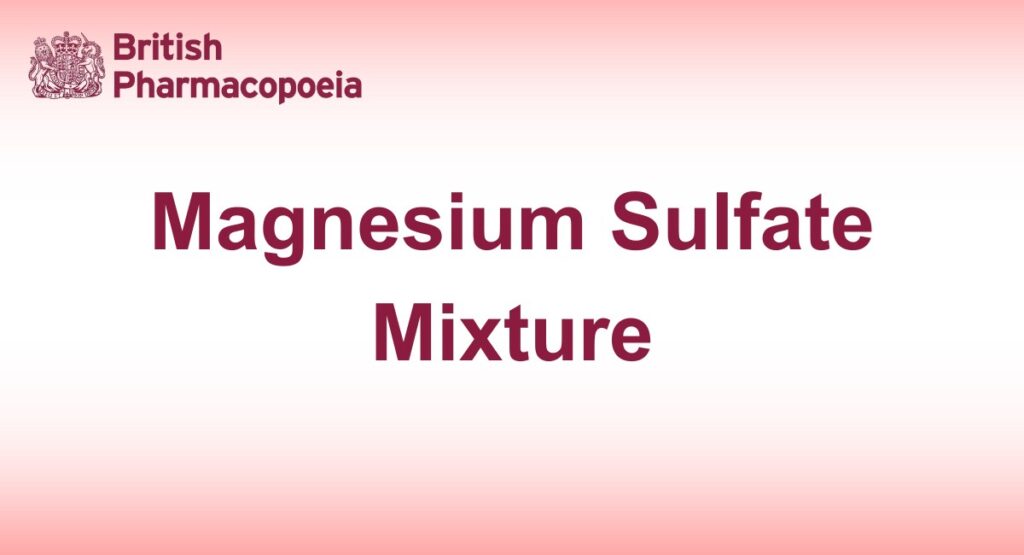 Magnesium Sulfate Mixture - British Pharmacopeia 2025