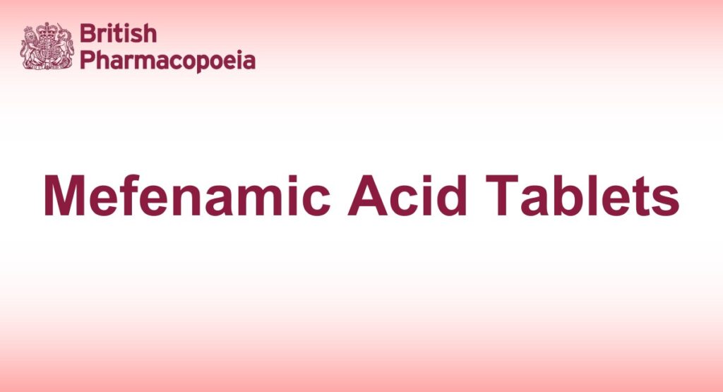 Mefenamic Acid Tablets - British Pharmacopeia 2025