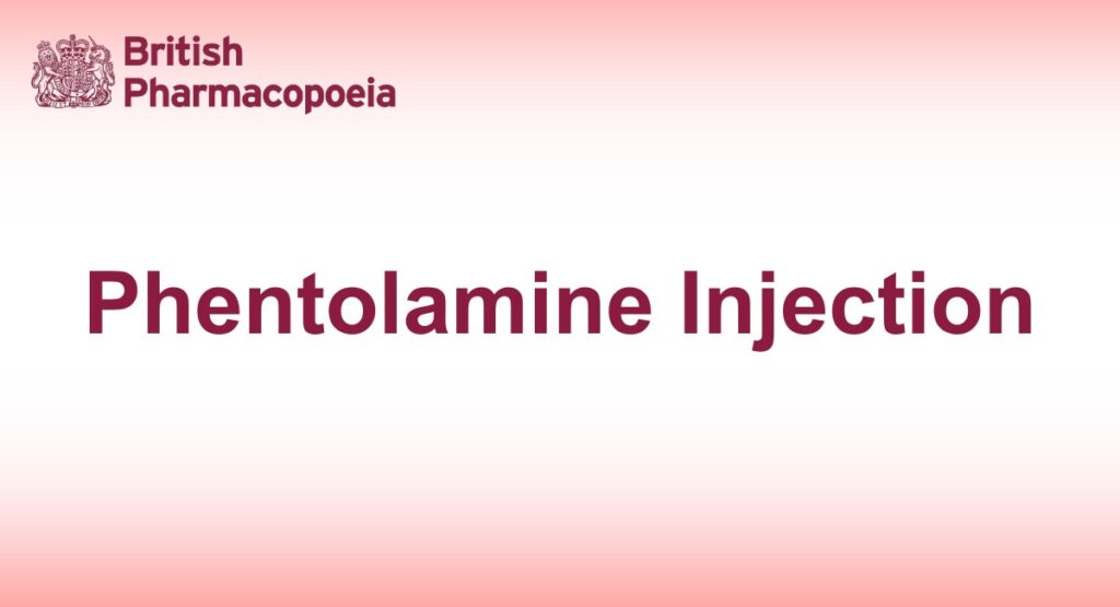 Phentolamine Injection - Definition, Characters - British Pharmacopeia 2025