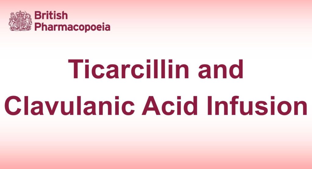 Ticarcillin and Clavulanic Acid Infusion