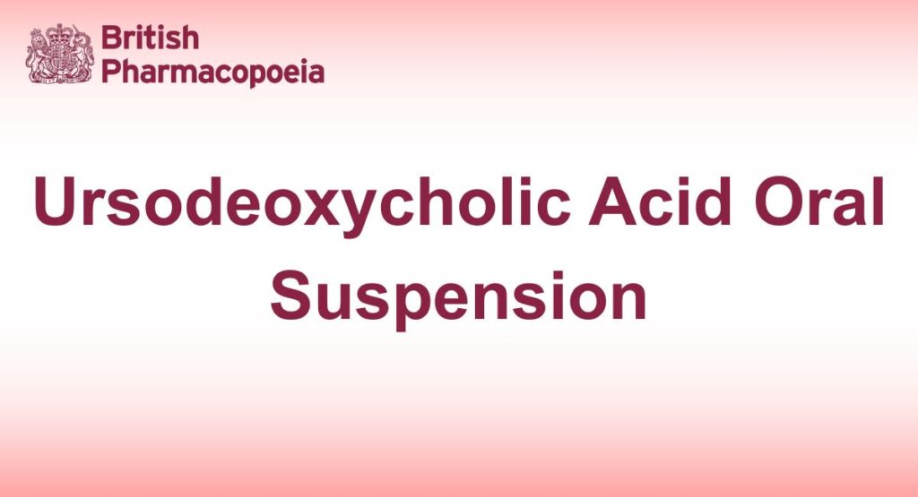 Ursodeoxycholic Acid Oral Suspension