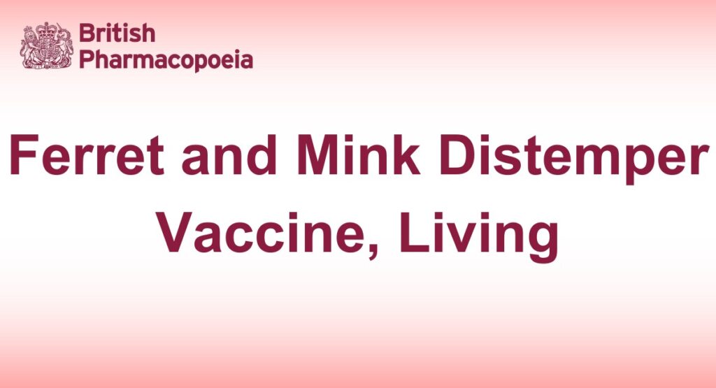 Ferret and Mink Distemper Vaccine, Living