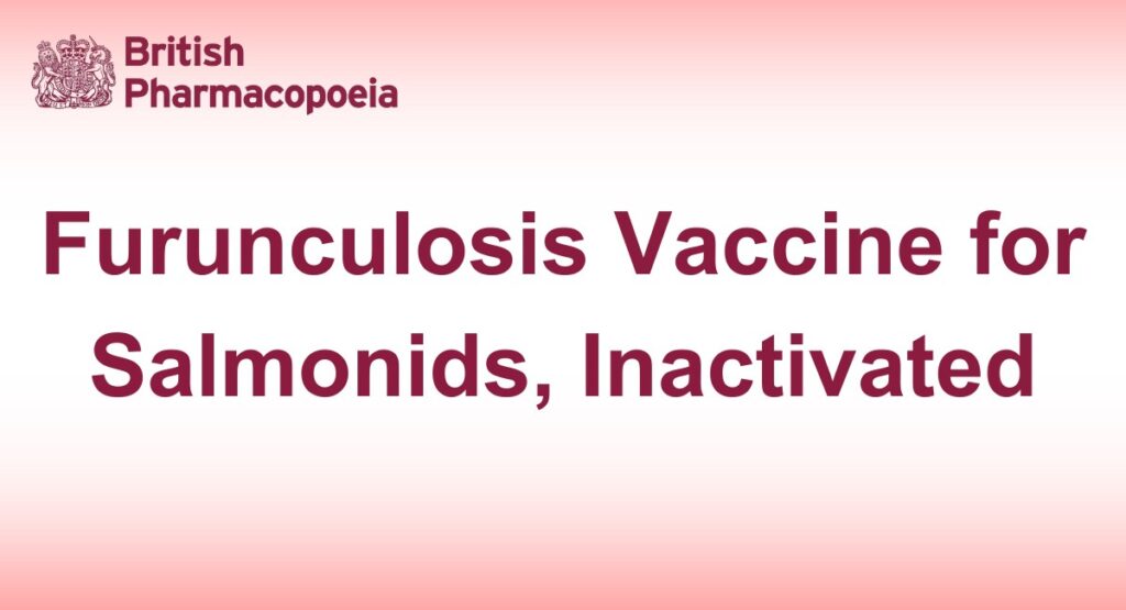 Furunculosis Vaccine for Salmonids, Inactivated