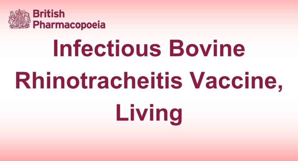 Infectious Bovine Rhinotracheitis Vaccine, Living
