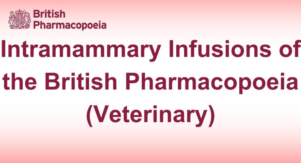 Intramammary Infusions of the British Pharmacopoeia (Veterinary)