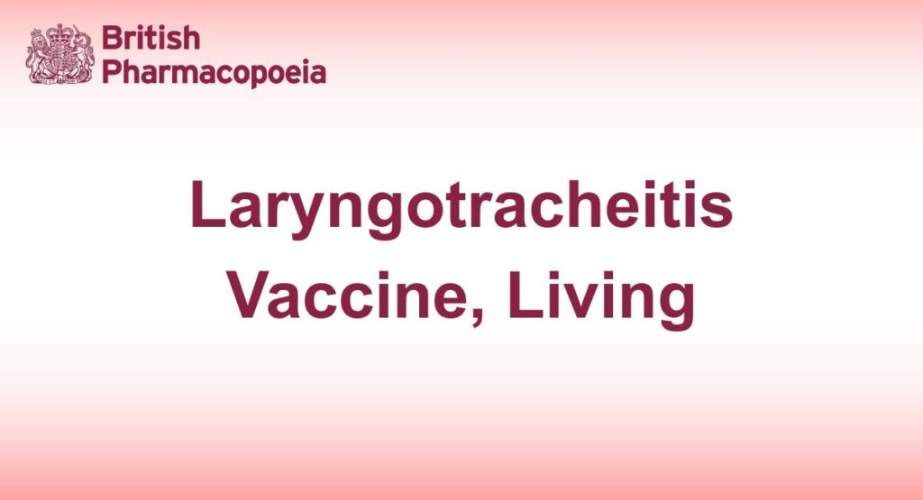 Laryngotracheitis Vaccine, Living
