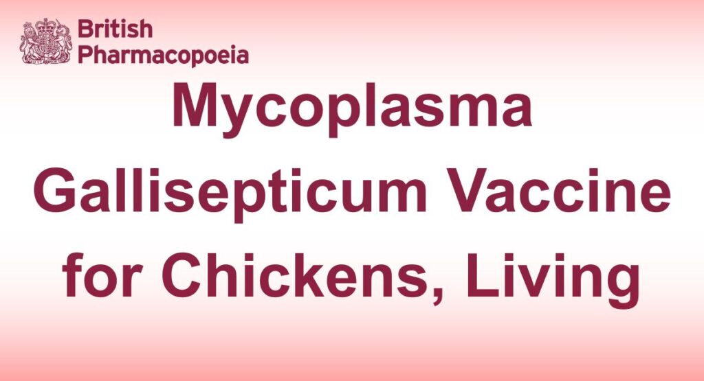 Mycoplasma Gallisepticum Vaccine for Chickens, Living