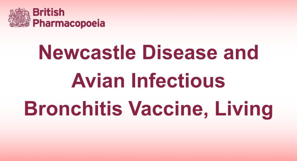 Newcastle Disease and Avian Infectious Bronchitis Vaccine, Living