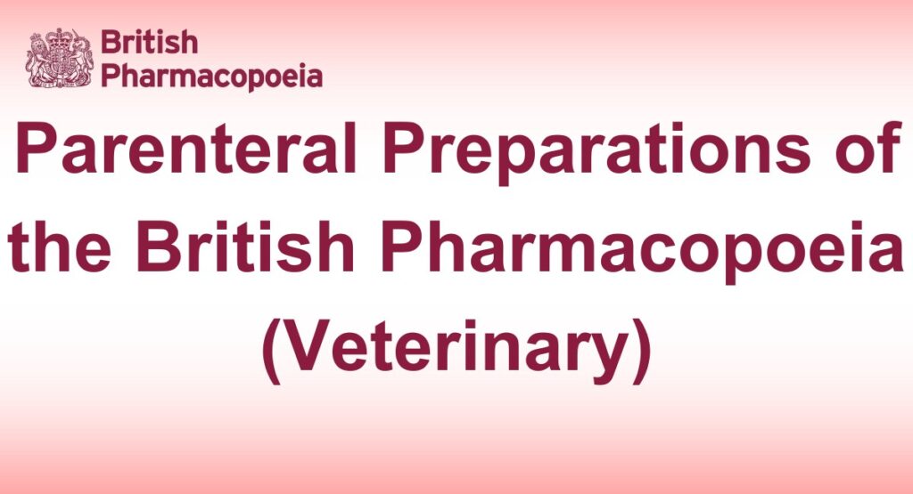 Parenteral Preparations of the British Pharmacopoeia (Veterinary)