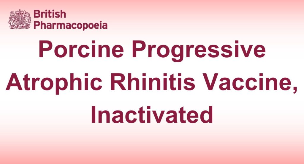 Porcine Progressive Atrophic Rhinitis Vaccine, Inactivated