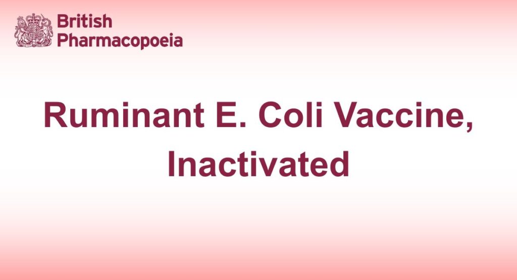 Ruminant E. Coli Vaccine, Inactivated