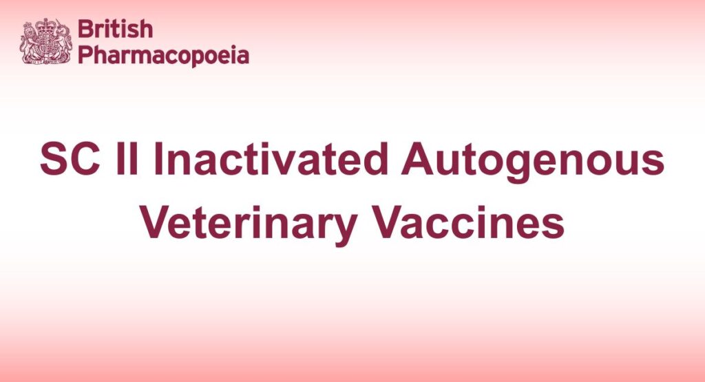 SC II Inactivated Autogenous Veterinary Vaccines